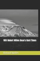 1851 Robert Millen Bean's Hard Times
