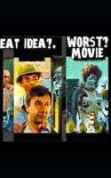 Eat Idea? Worst Movie?