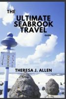 The Ultimate Seabrook Travel Guide