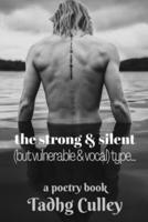 The Strong & Silent (But Vulnerable & Vocal) Type