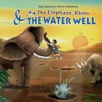 The Elephant, Rhino & The Water Well
