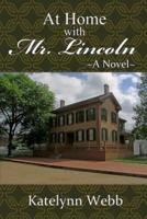 At Home With Mr. Lincoln
