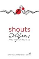 Shouts&Whispers and Other Noises