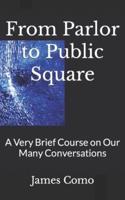 From Parlor to Public Square