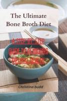 The Ultimate Bone Broth Diet