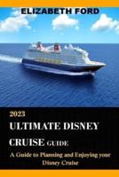 2023 Ultimate Disney Cruise Guide