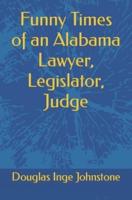 Funny Times of an Alabama Lawyer, Legislator, Judge