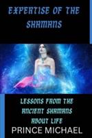 Expertise of the Shamans