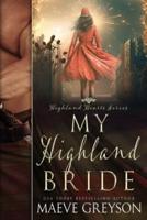 My Highland Bride - A Scottish Historical Time Travel Romance (Highland Hearts - Book 2)