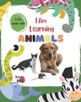 I Am Learning Animals