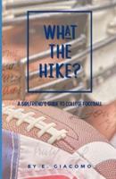 What the Hike?