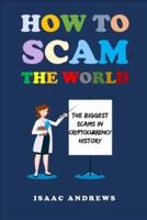 How to Scam the World