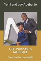 Life, Purpose & Marriage