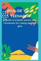 Realise Your Teenager
