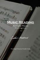 Music Reading For Guitar Players Who Can Already Play