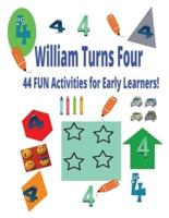 William Turns Four 44 Fun Activities for Early Learners!