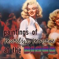 Paintings of Marilyn Monroe at the Disco