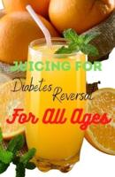 Juicing For Diabetes Reversal For All Ages