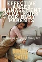 Effective Anger Management Strategies for Busy Parents