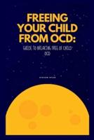 Freeing Your Child from Ocd