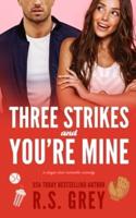 Three Strikes and You're Mine