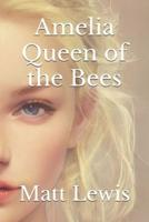 Amelia Queen of the Bees