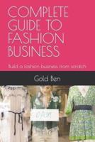 Complete Guide to Fashion Business