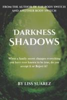 Darkness Shadows