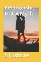 Relationship Not A Myth