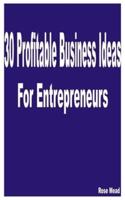 30 Profitable Business Ideas for Entrepreneurs