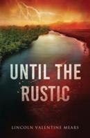 Until The Rustic