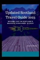 Updated Scotland Travel Guide 2023
