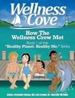 Wellness Cove - How The Wellness Crew Met