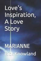 Love's Inspiration, A Love Story