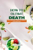 How to Outwit Death