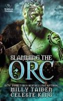 Slamming the Orc