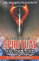 The Art of Spiritual Warfare in the Marketplace
