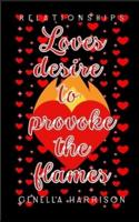 Loves Desire to Provoke the Flames