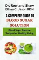 A Complete Guide to Blood Sugar Diet Solution