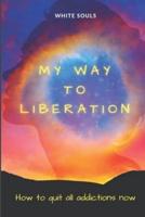 My Way to Liberation