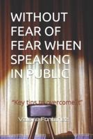 Without Fear of Fear When Speaking in Public