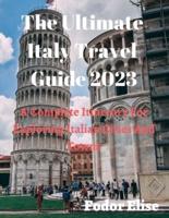 The Ultimate Italy Travel Guide 2023