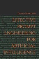 Effective Prompt Engineering for Artificial Intelligence