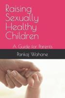 Raising Sexually Healthy Children