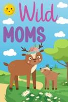 Wild Moms