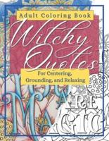 Witchy Quotes Adult Coloring Book