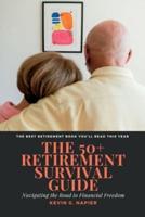 The 50+ Retirement Survival Guide