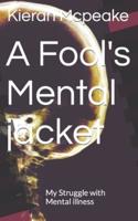 A Fool's Mental Jacket