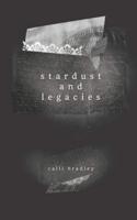 Stardust and Legacies