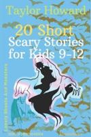 20 Short Scary Stories for Kids 9-12